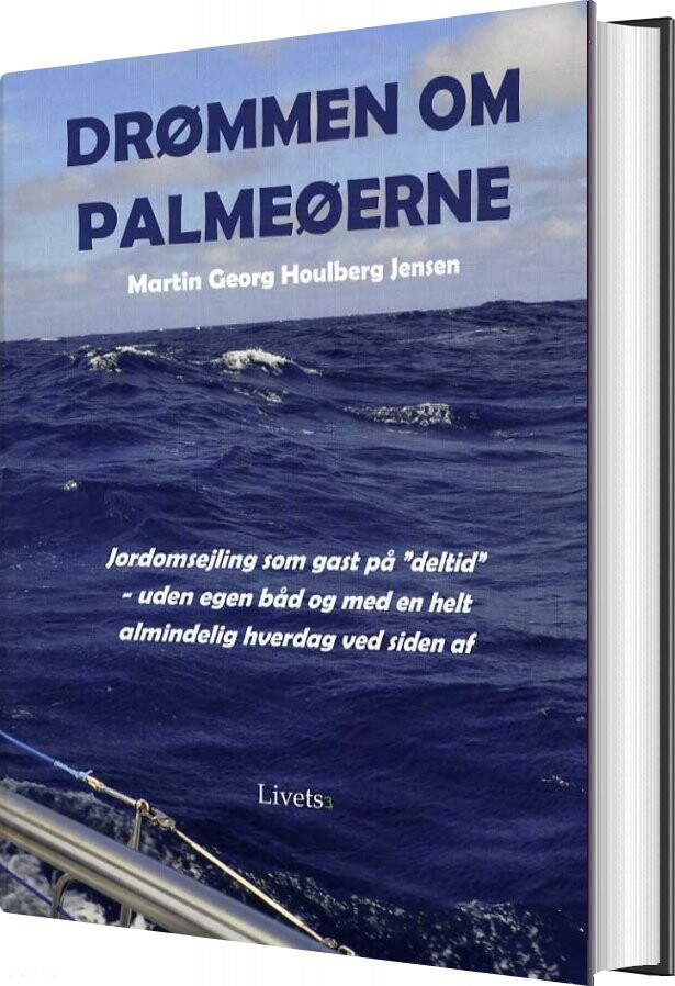 Drømmen Om Palmeøerne - Martin Georg Houlberg Jensen - Bog - Livets3