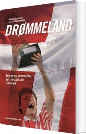 Drømmeland - Sejren Og Sommeren Der Forandrede Danmark - Martin Davidsen - Bog - Lindhardt Og Ringhof