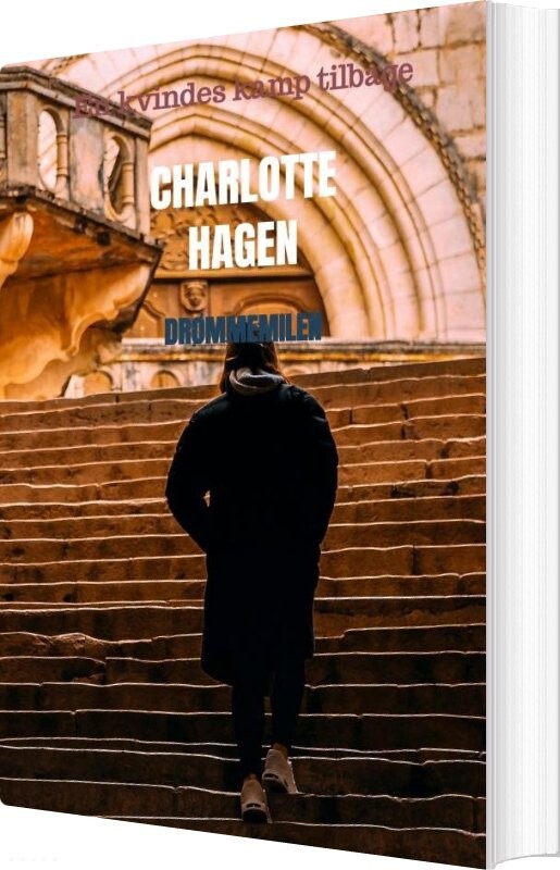 Drømmemilen - Charlotte Hagen - Bog - Saxo Publish