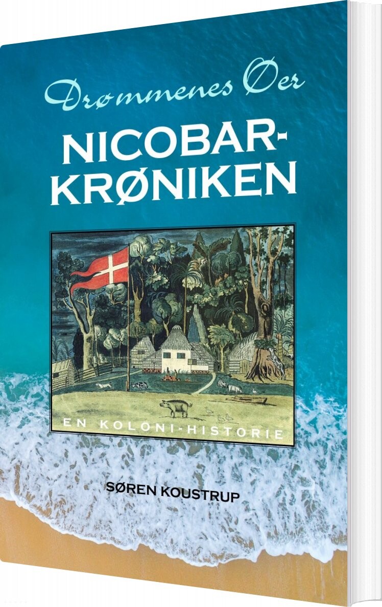 Drømmenes øer - Nicobar-krøniken - Søren Koustrup - Bog - Koustrup & Co