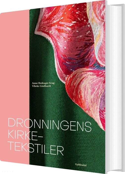 Dronningens Kirketekstiler - Anne Hedeager Krag - Bog - Gyldendal