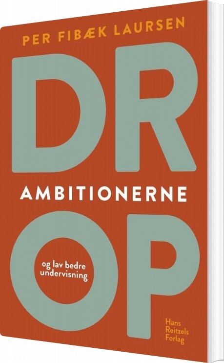 Drop Ambitionerne - Per Fibæk Laursen - Bog - Hans Reitzels Forlag