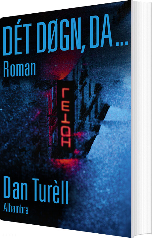 Dét Døgn Da  - Dan Turèll - Bog - Alhambra