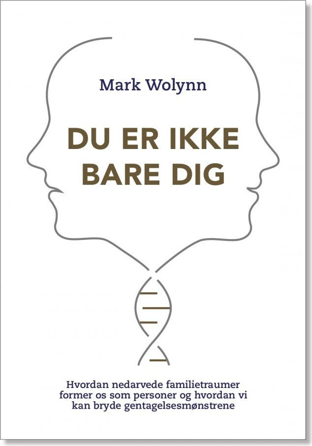 Du Er Ikke Bare Dig - Mark Wolynn - Bog - Wiboltts Forlag