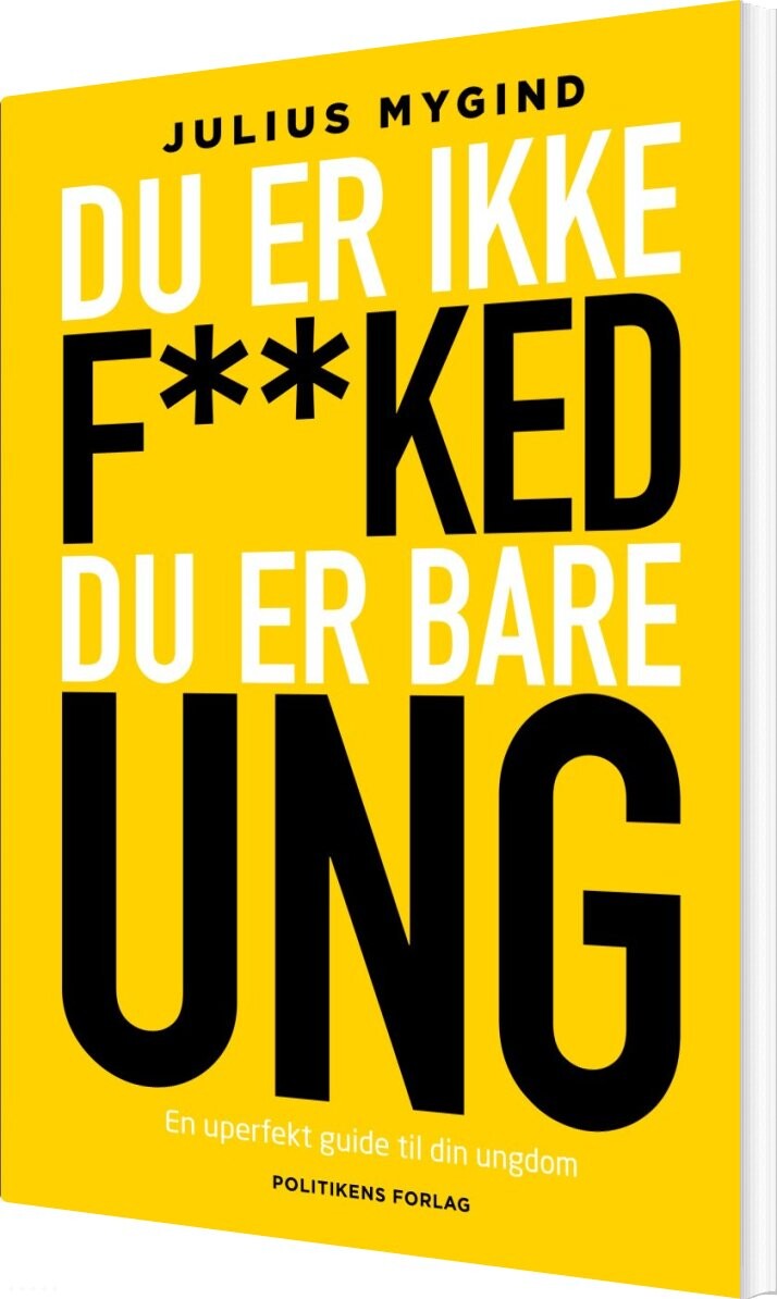 Du Er Ikke F**ked - Du Er Bare Ung - Julius Winther Mygind - Bog - Politikens Forlag