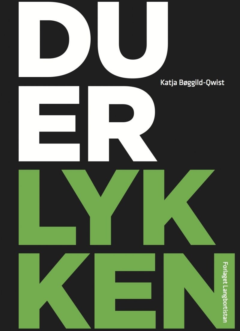 Du Er Lykken - Katja Bøggild-qwist - Bog - Langbortistan