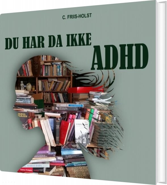 Du Har Da Ikke Adhd - Connie Friis-holst - Bog - Books On Demand