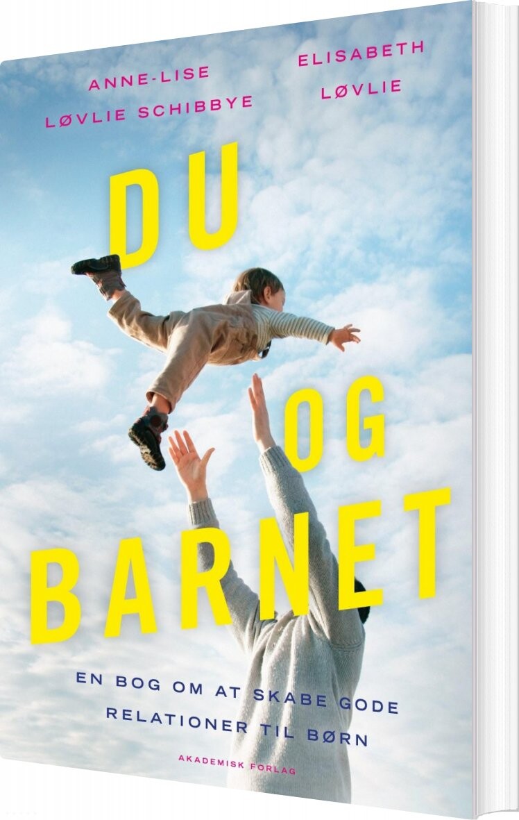 Du Og Barnet - Anne-lise Løvlie Schibbye - Bog - Akademisk Forlag