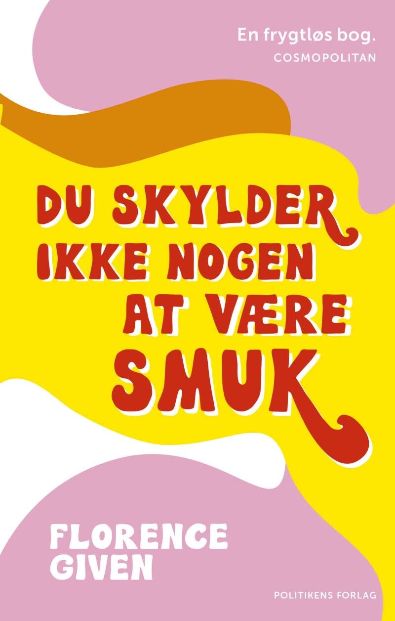 Du Skylder Ikke Nogen At Være Smuk - Florence Given - Bog - Politikens Forlag