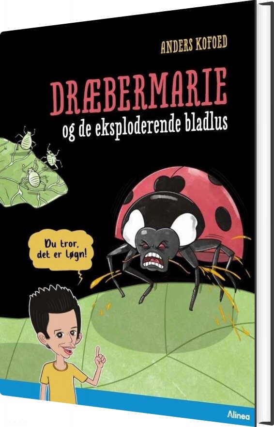 Du Tror, Det Er Løgn! Dræbermarie Og De Eksploderende Bladlus - Blå Læseklub - Anders Kofoed - Bog - Alinea