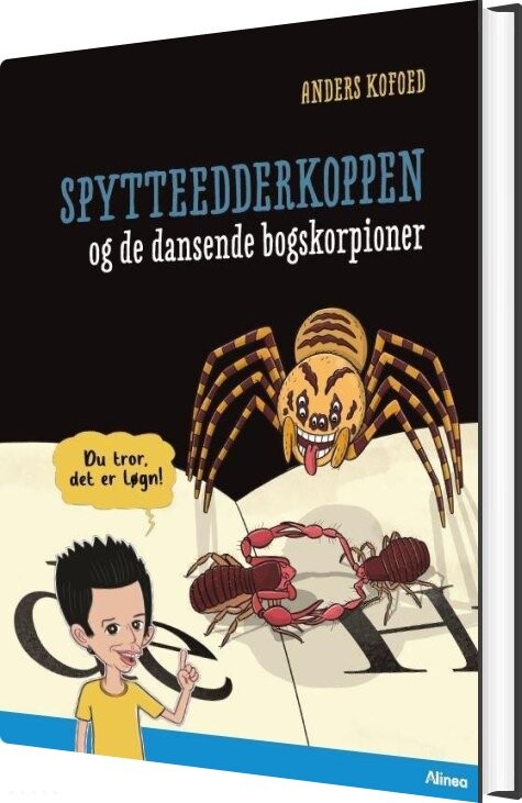 Du Tror, Det Er Løgn! - Spytteedderkoppen - Anders Kofoed - Bog - Alinea