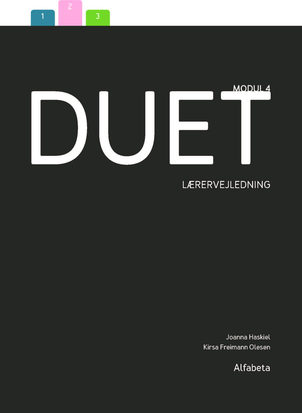 Duet 4 - Lærervejledning - Kirsa Freimann Olesen - Bog - Alfabeta