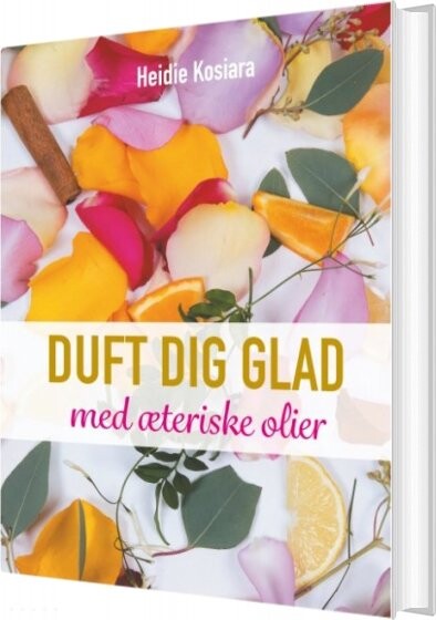 Duft Dig Glad - Heidie Kosiara - Bog - Books On Demand