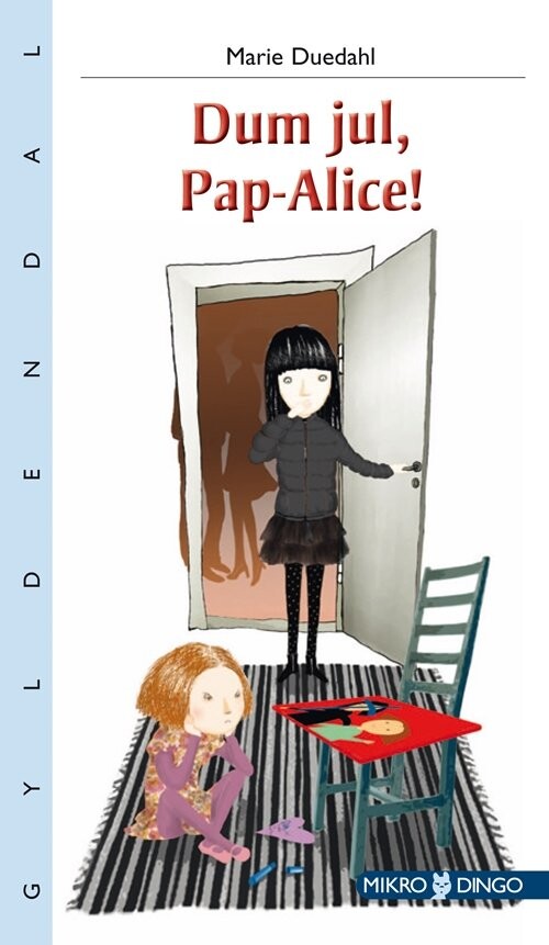 Dum Jul, Pap-alice! - Marie Duedahl - Bog - Gyldendal