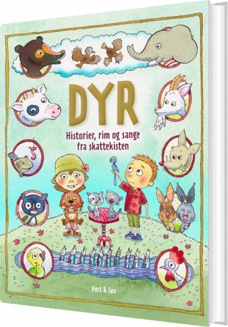 Dyr - Historier, Rim Og Sange Fra Skattekisten - Christel Amundsen - Bog - Høst & Søn