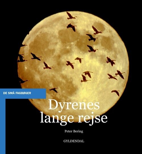 Dyrenes Lange Rejse - Peter Bering - Bog - Gyldendal
