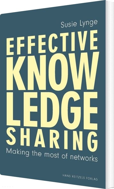 Effective Knowledge Sharing - Susie Agerbo Lynge - Bog - Hans Reitzels Forlag