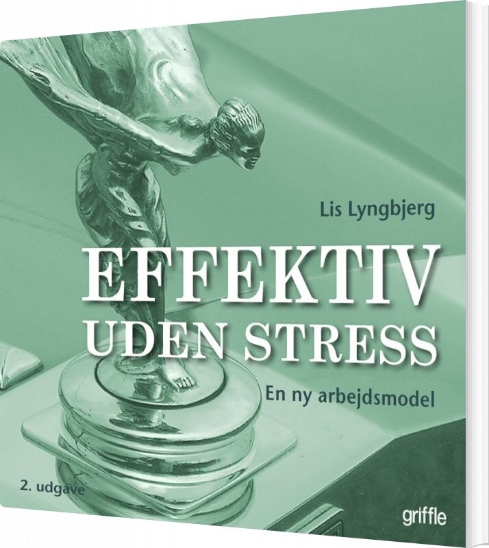 Effektiv Uden Stress - Lis Lyngbjerg - Bog - Griffle