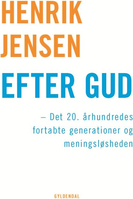 Efter Gud - Henrik Jensen - Bog - Gyldendal