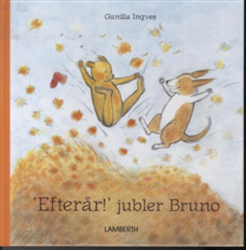 Efterår! Jubler Bruno - Gunilla Ingves - Bog - Lamberth