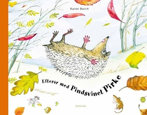 Efterår Med Pindsvinet Pirke - Karen Borch - Bog - Gyldendal