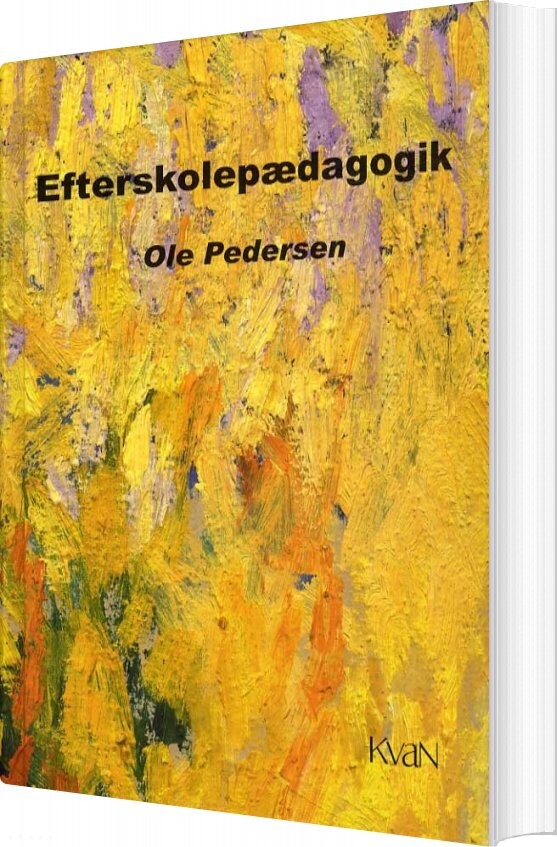 Efterskolepædagogik - Ole Pedersen - Bog - Kvan