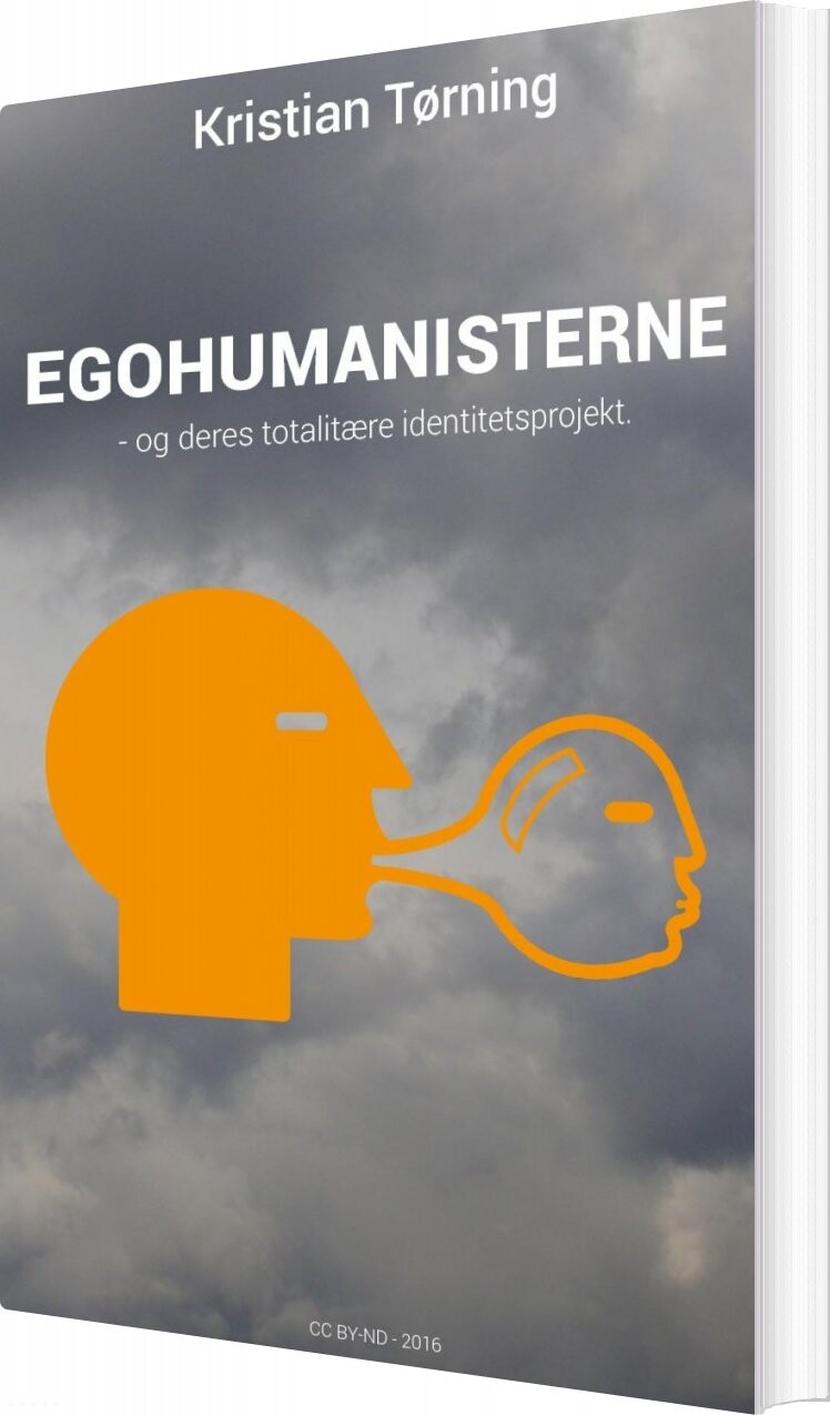 Egohumanisterne - Og Deres Totalitære Identitetsprojekt - Kristian Tørning - Bog - Saxo Publish