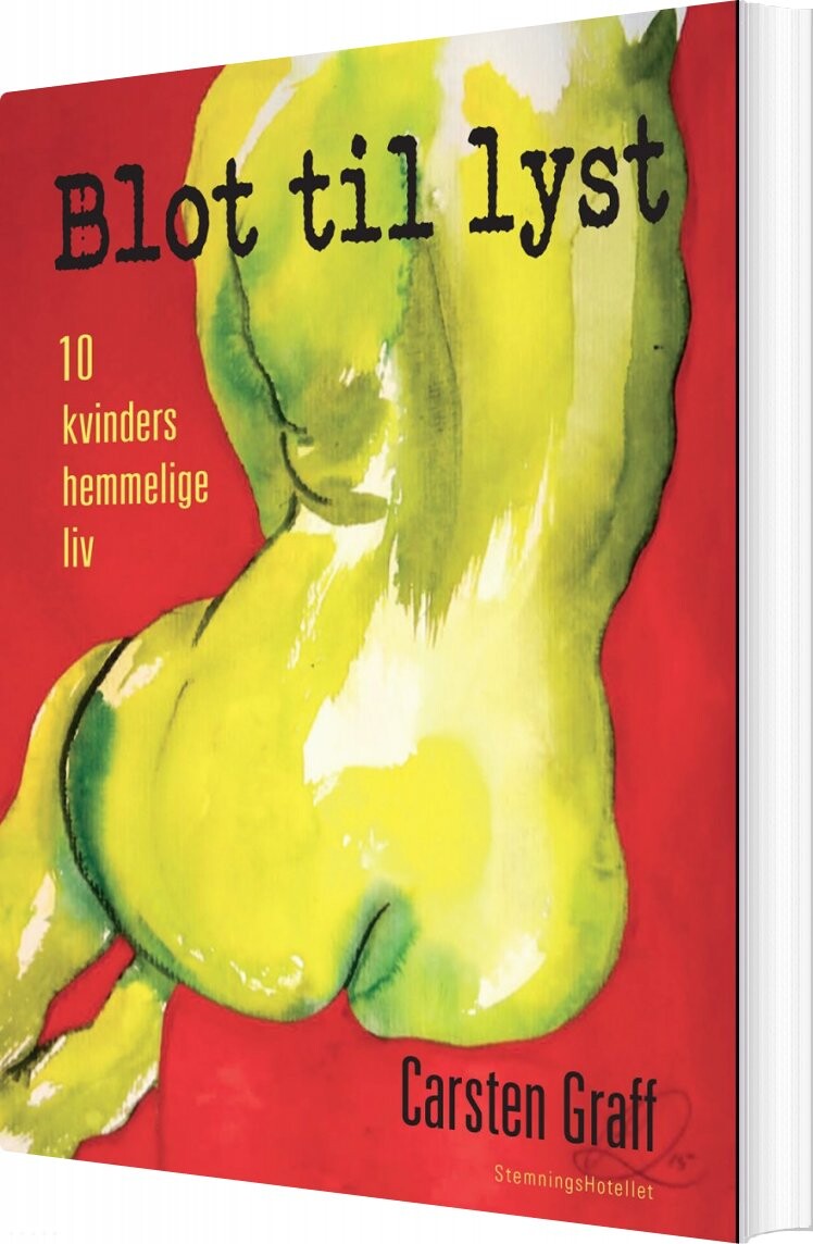 Blot Til Lyst - Carsten Graff - Bog - Stemningshotellet