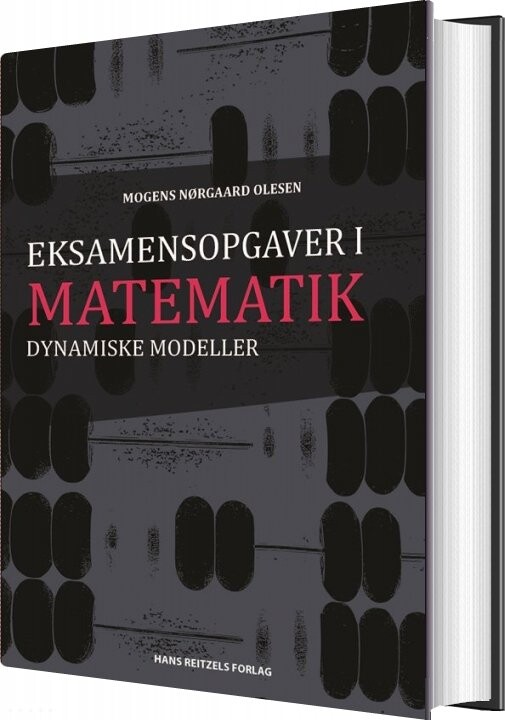 Eksamensopgaver I Dynamiske Modeller - Mogens Nørgaard Olesen - Bog - Hans Reitzels Forlag