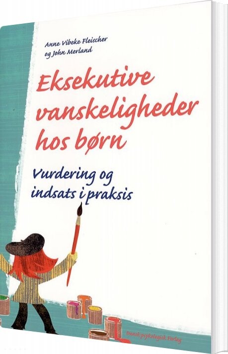 Eksekutive Vanskeligheder Hos Børn - John Merland - Bog - Dansk Psykologisk Forlag