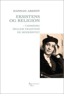 Eksistens Og Religion - Hannah Arendt - Bog - Klim