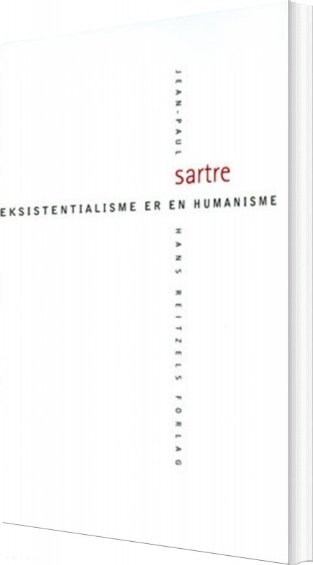 Eksistentialisme Er En Humanisme - Jean-paul Sartre - Bog - Hans Reitzels Forlag