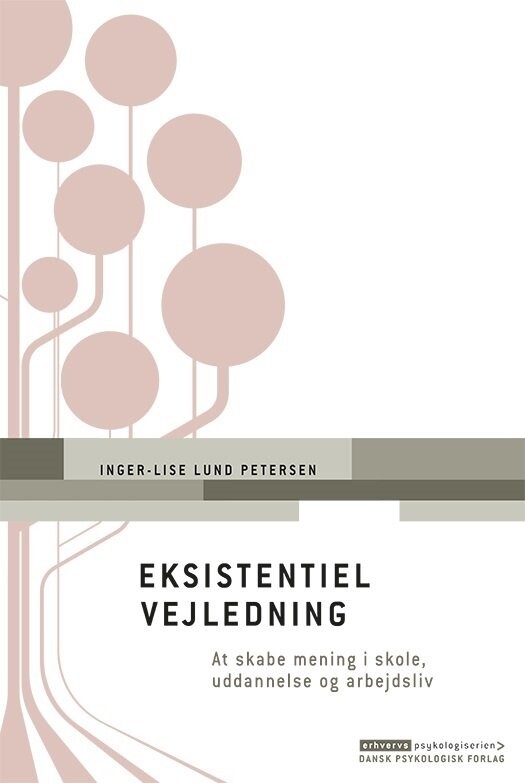 Eksistentiel Vejledning - Inger-lise Lund Petersen - Bog - Dansk Psykologisk Forlag