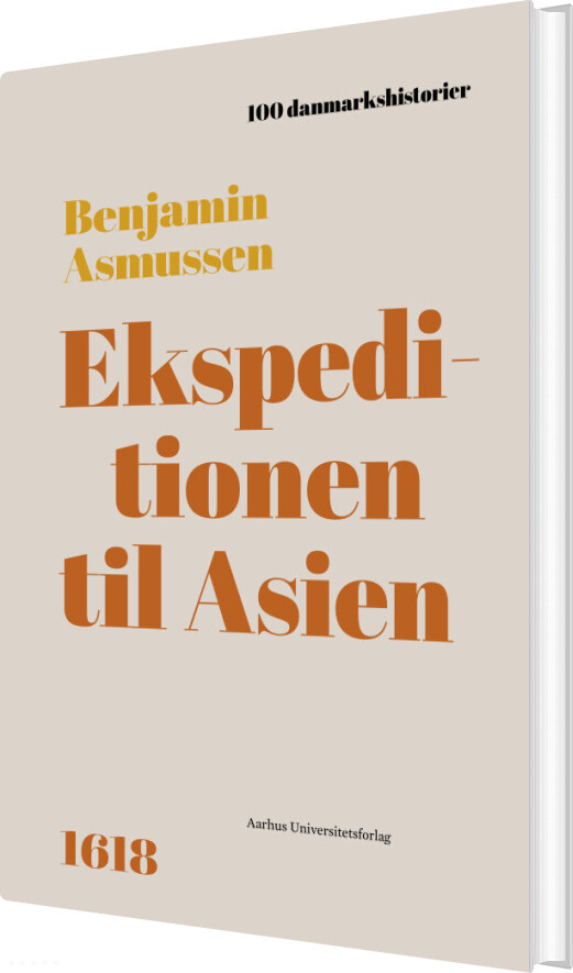 Ekspeditionen Til Asien - Benjamin Asmussen - Bog - Aarhus Universitetsforlag