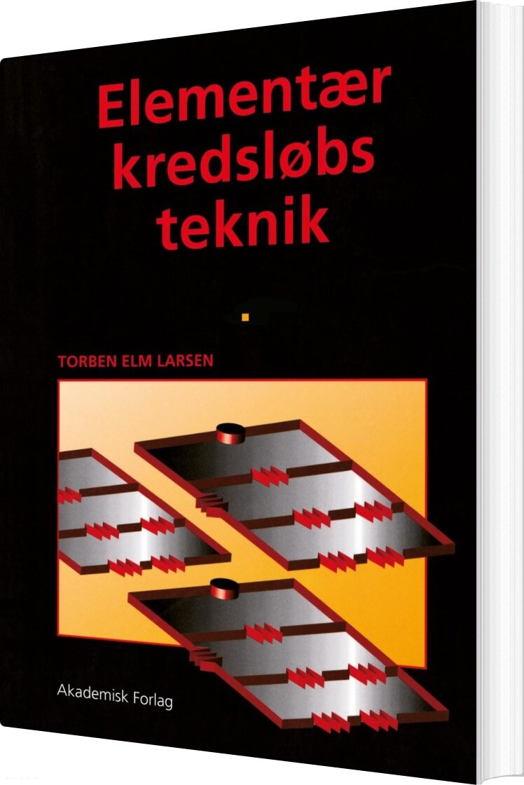 Elementær Kredsløbsteknik - Torben Elm Larsen - Bog - Akademisk Forlag