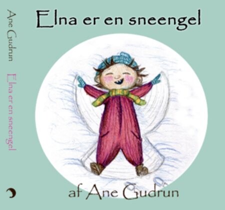 Elna Er En Sneengel - Ane Gudrun - Bog - Silhuet