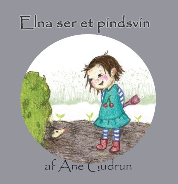 Elna Ser Et Pindsvin - Ane Gudrun - Bog - Silhuet