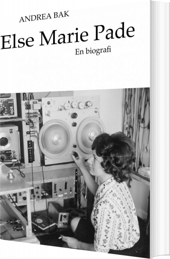 Else Marie Pade - En Biografi - Andrea Bak - Bog