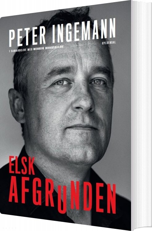 Elsk Afgrunden - Biografi - Peter Ingemann - Bog - Gyldendal
