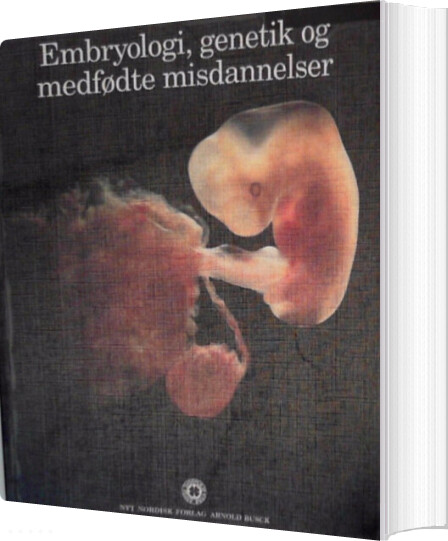 Embryologi; Genetik Og Medfødte Misdannelser - Olav Bennedbæk - Bog - Munksgaard