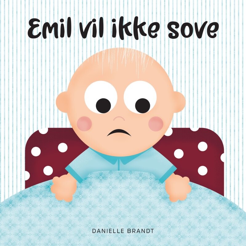 Emil Vil Ikke Sove - Danielle Brandt - Bog - Børnebogsforlaget