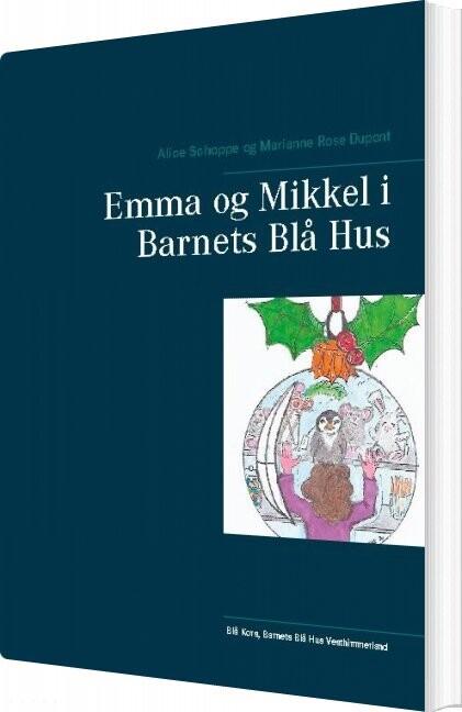 Emma Og Mikkel I Barnets Blå Hus - Marianne Rose Dupont - Bog - Books On Demand