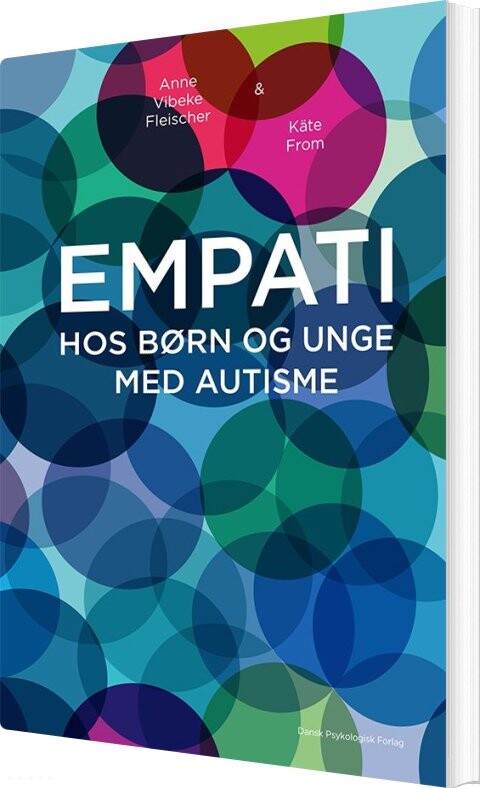 Empati - Hos Børn Og Unge Med Autisme - Anne Vibeke Fleischer - Bog - Dansk Psykologisk Forlag
