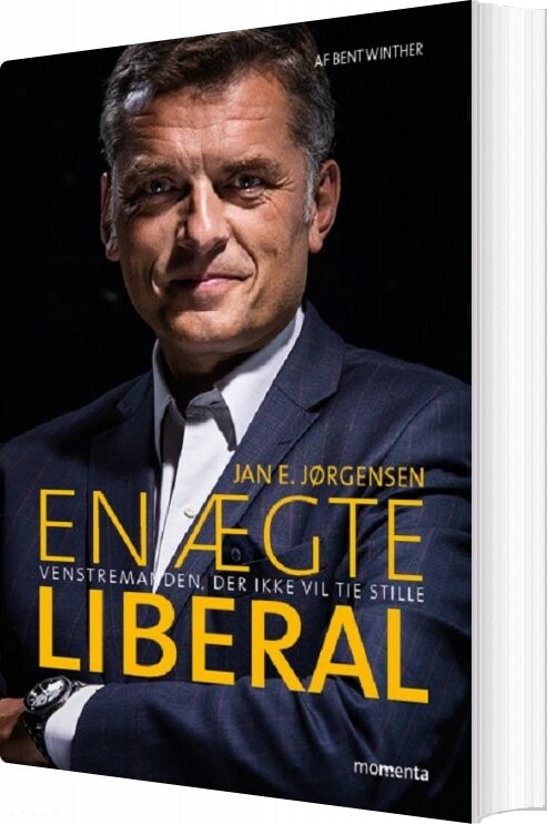 En ægte Liberal - Jan E. Jørgensen - Bog - Forlaget Momenta