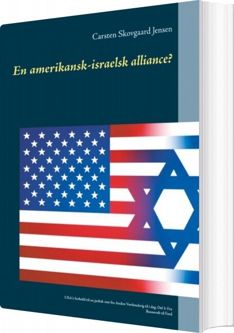 En Amerikansk-israelsk Alliance? - Carsten Skovgaard Jensen - Bog - Books On Demand