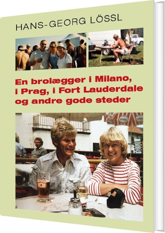 En Brolægger I Milano, I Prag, I Fort Lauderdale Og Andre Gode Steder - Hans-georg Lössl - Bog - Books On Demand