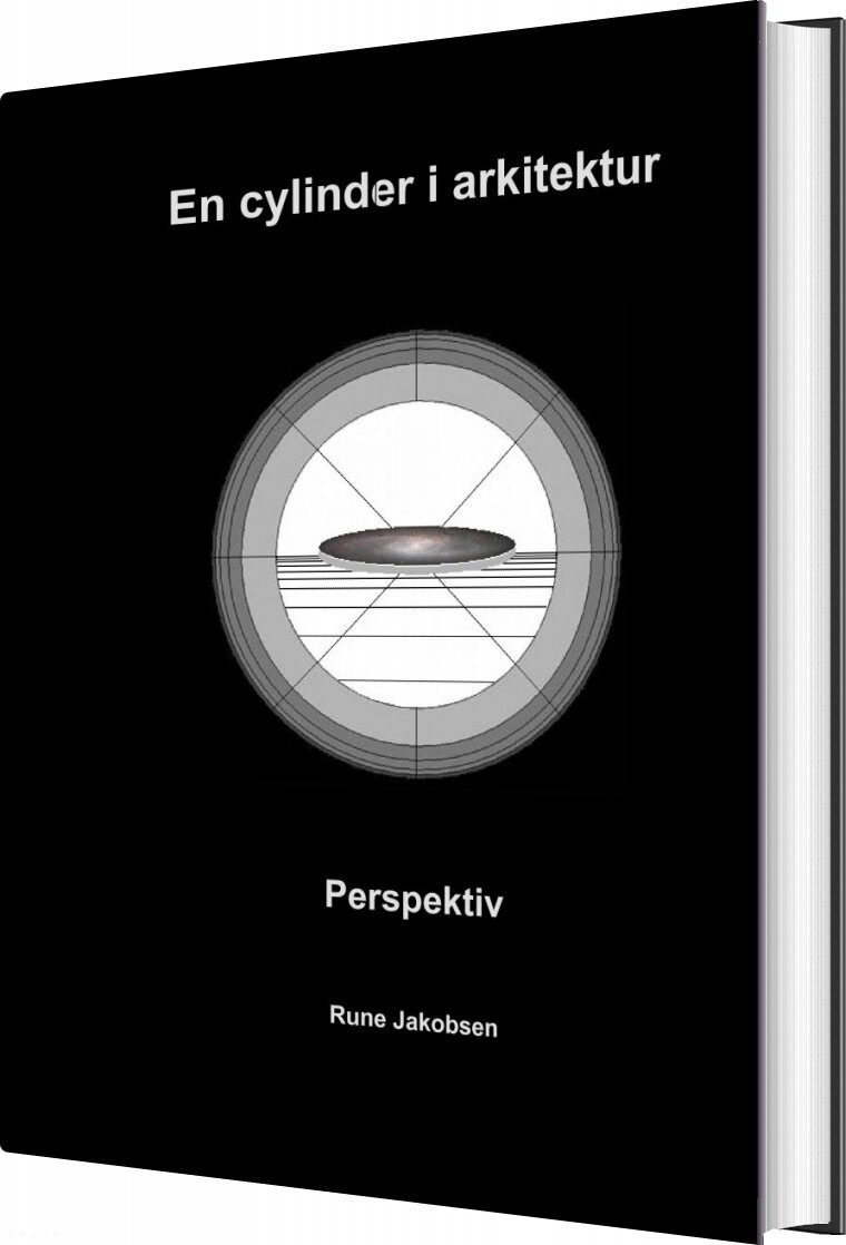 En Cylinder I Arkitektur - Rune Jakobsen - Bog - Saxo Publish