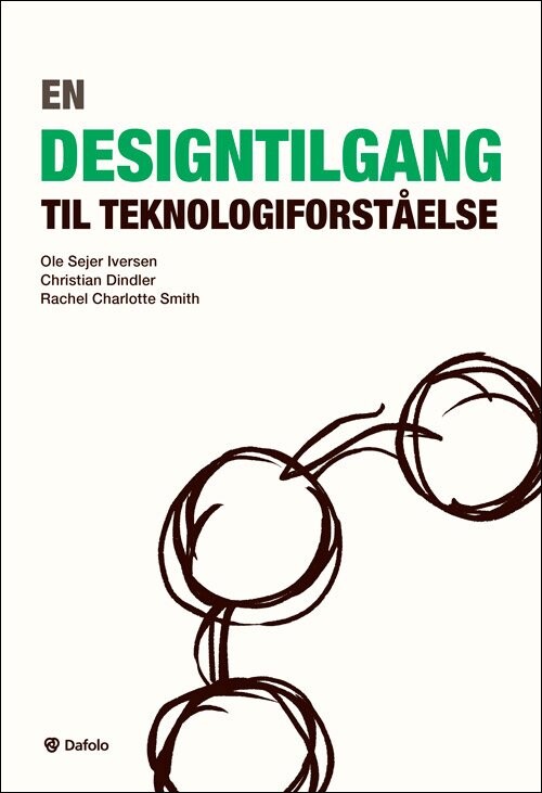 En Designtilgang Til Teknologiforståelse - Ole Sejer Iversen - Bog - Dafolo