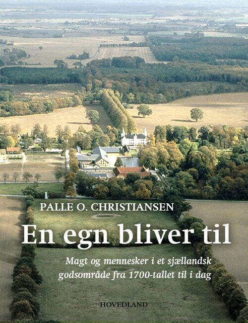 En Egn Bliver Til - Palle O. Christiansen - Bog - Hovedland