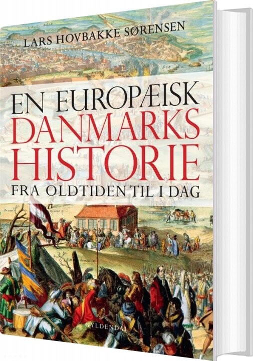 En Europæisk Danmarkshistorie - Lars Hovbakke Sørensen - Bog - Gyldendal